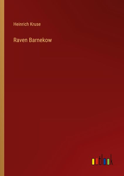 Raven Barnekow, Taschenbuch von Heinrich Kruse, Outlook, 9783368412524