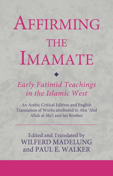 Produktbild: Affirming the Imamate: Early Fatimid Teachings in the Islamic West