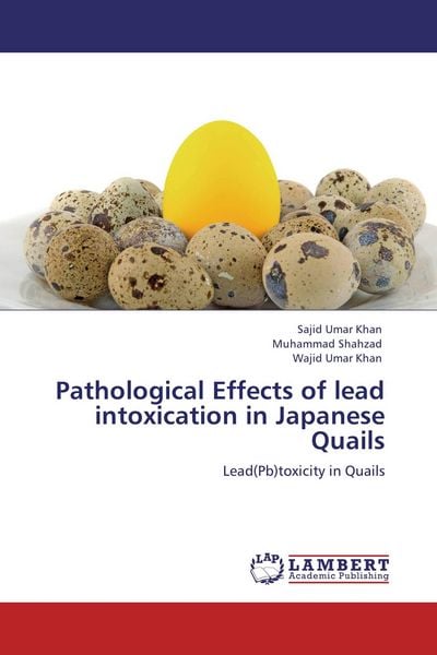 Produktbild: Pathological Effects of lead intoxication in Japanese Quails