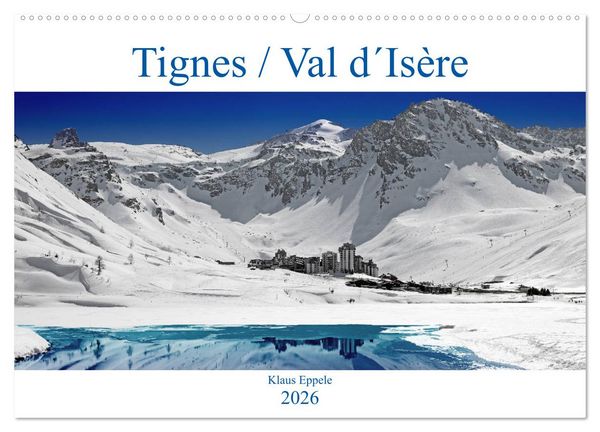 Tignes / Val d ́Isère (Wandkalender 2026 DIN A2 quer), CALVENDO Monatskalender