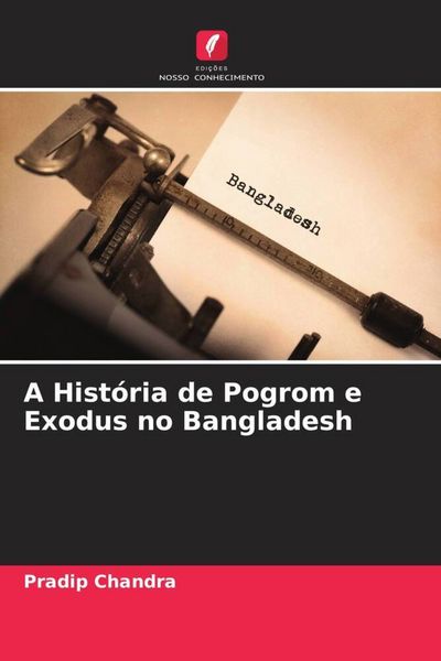 Produktbild: A Hist&oacute;ria de Pogrom e Exodus no Bangladesh