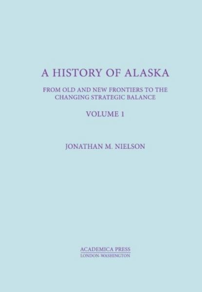 Produktbild: Nielson, J: History of Alaska, Volume I