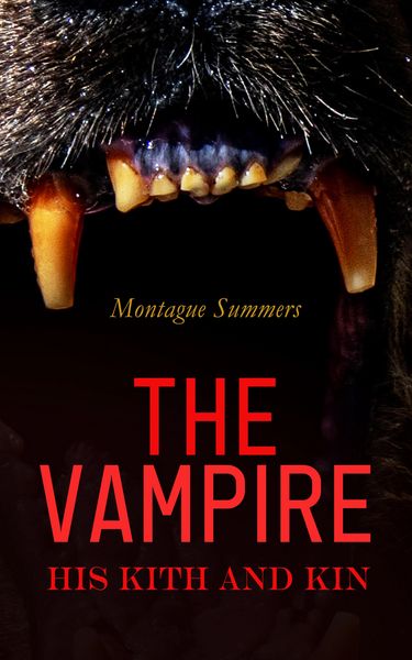 Produktbild: The Vampire: His Kith and Kin (Annotated)
