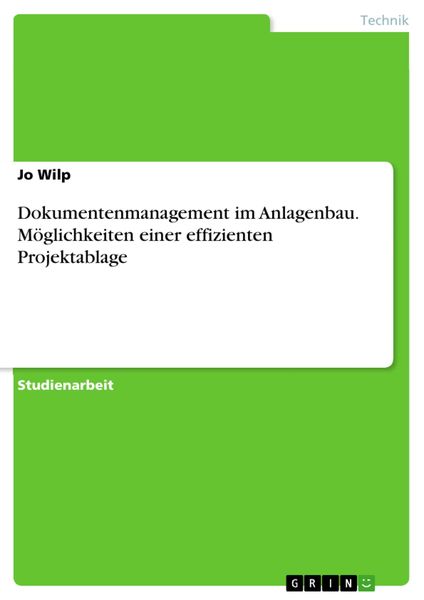Produktbild: Dokumentenmanagement im Anlagenbau. M&ouml;glichkeiten einer effizienten Projektablage