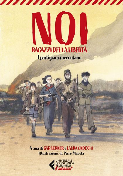 Produktbild: Noi, ragazzi della libert&agrave;. I partigiani raccontano