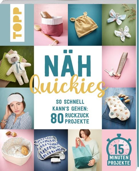 Näh-Quickies: 15-Minuten-Projekte, Taschenbuch von Eva Scharnowski,Johanna Schmieder, Frechverlag GmbH, 978-3-7358-7117-6
