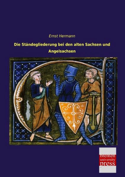Produktbild: Die St&auml;ndegliederung bei den alten Sachsen und Angelsachsen
