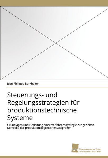 Produktbild: Steuerungs- und Regelungsstrategien f&uuml;r produktionstechnische Systeme