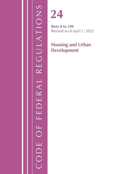 Produktbild: Code of Federal Regulations, Title 24 Housing and Urban Development 0-199, 2022