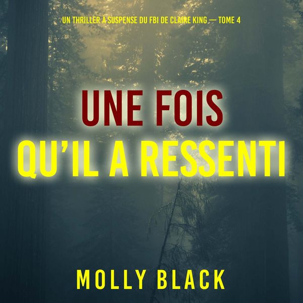 Produktbild: Une fois qu'il a ressenti (Un thriller &agrave; suspense du FBI de Claire King &mdash; Tome 4)