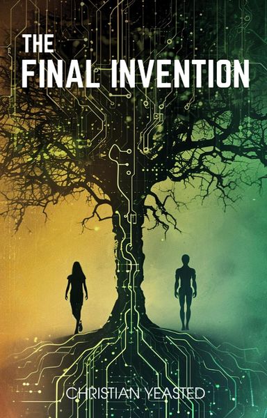 Produktbild: The Final Invention: The Ethics of AI in a Near Future Thriller
