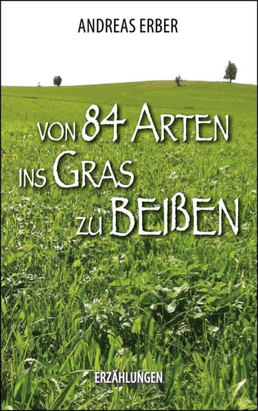 Produktbild: Von 84 Arten ins Gras zu bei&szlig;en