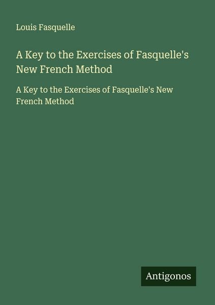 Produktbild: A Key to the Exercises of Fasquelle's New French Method