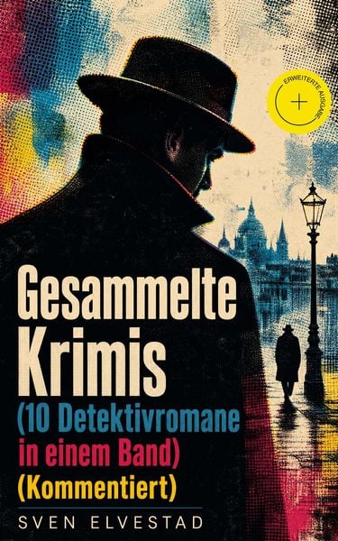 Produktbild: Gesammelte Krimis (10 Detektivromane in einem Band) (Kommentiert)