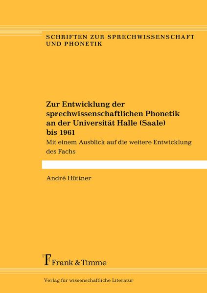 Produktbild: Zur Entwicklung der sprechwissenschaftlichen Phonetik an der Universit&auml;t Halle (Saale) bis 1961