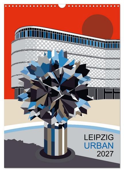 Produktbild: LEIPZIG URBAN (Wandkalender 2027 DIN A3 hoch), CALVENDO Monatskalender