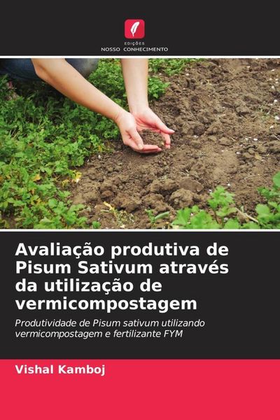 Produktbild: Avalia&ccedil;&atilde;o produtiva de Pisum Sativum atrav&eacute;s da utiliza&ccedil;&atilde;o de vermicompostagem