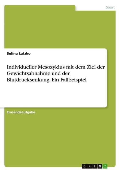 Produktbild: Individueller Mesozyklus mit dem Ziel der Gewichtsabnahme und der Blutdrucksenkung. Ein Fallbeispiel