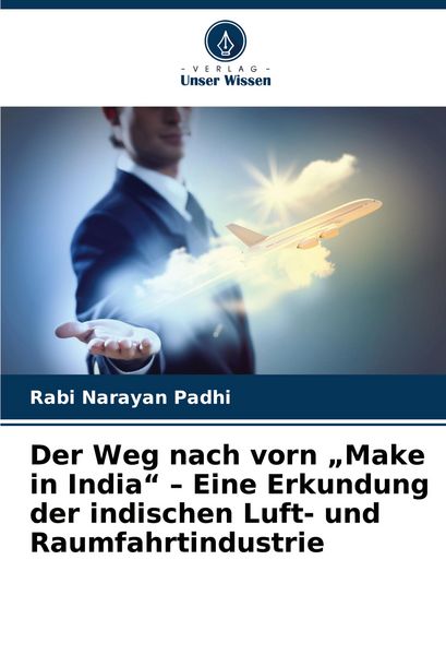 Produktbild: Der Weg nach vorn "Make in India" - Eine Erkundung der indischen Luft- und Raumfahrtindustrie