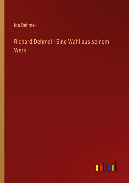 Produktbild: Richard Dehmel - Eine Wahl aus seinem Werk