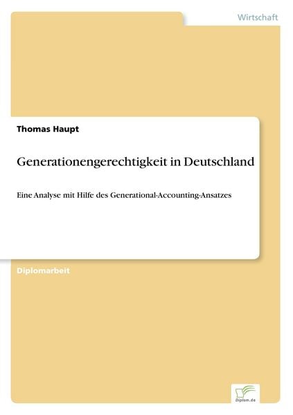 Generationengerechtigkeit in Deutschland, Taschenbuch von Thomas Haupt, GRIN, 9783838676654