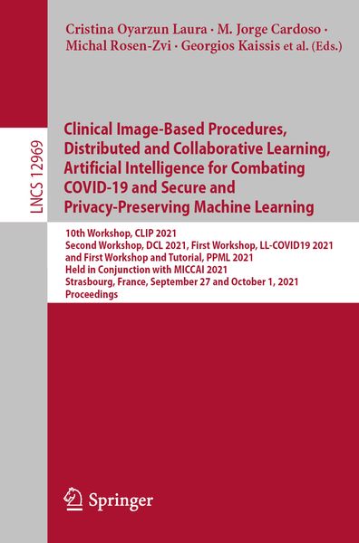 Produktbild: Clinical Image-Based Procedures, Distributed and Collaborative Learning, Artificial Intelligence for Combating COVID-19 and Secure and Privacy-Preserv