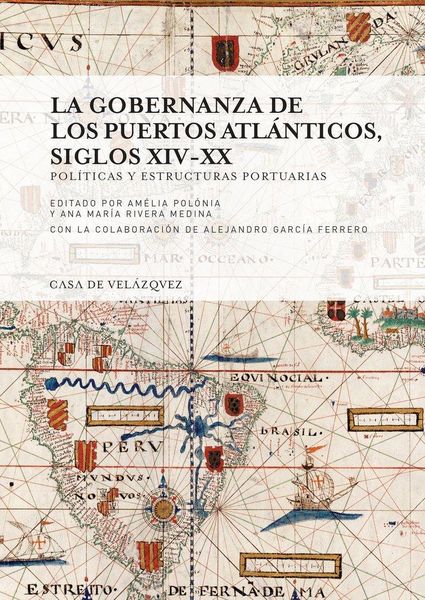 Produktbild: La gobernanza de los puertos atl&aacute;nticos, siglos XIV-XX : pol&iacute;ticas y estructuras portuarias