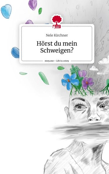 Hörst du mein Schweigen?. Life is a Story - story.one, Gebundene Ausgabe von Nele Kirchner, Storylution, 9783711559678