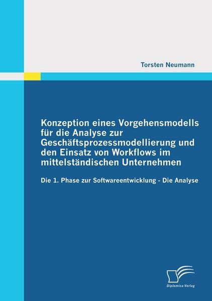 Produktbild: Konzeption eines Vorgehensmodells f&uuml;r die Analyse zur Gesch&auml;ftsprozessmodellierung und den Einsatz von Workflows im mittelst&auml;ndischen Unternehmen