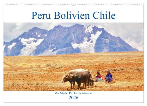 Produktbild: Peru Bolivien Chile (Wandkalender 2026 DIN A2 quer), CALVENDO Monatskalender