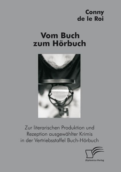 Produktbild: Vom Buch zum H&ouml;rbuch: Zur literarischen Produktion und Rezeption ausgew&auml;hlter Krimis in der Vertriebsstaffel Buch-H&ouml;rbuch