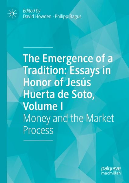 Produktbild: The Emergence of a Tradition: Essays in Honor of Jes&uacute;s Huerta de Soto, Volume I