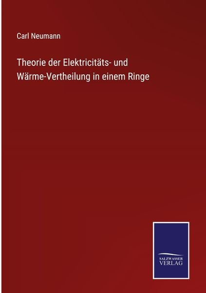 Produktbild: Theorie der Elektricit&auml;ts- und W&auml;rme-Vertheilung in einem Ringe