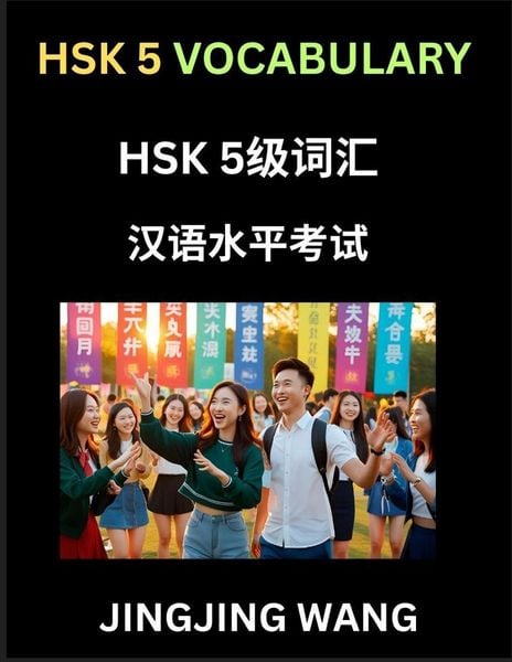 Produktbild: HSK Level 5 Vocabulary- Self-learn Words, Example Sentences, Essays to Prepare HSK 1 Test, A Guide to Prepare and Qualify Mandarin Chinese Language TEST