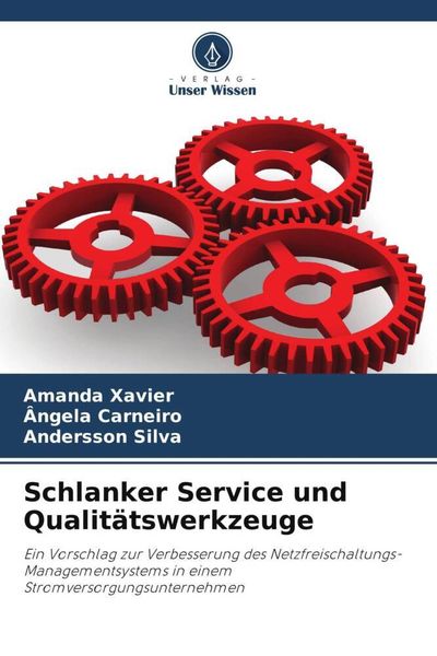 Schlanker Service und Qualitätswerkzeuge, Taschenbuch von Amanda Xavier , Ângela Carneiro , Andersson Silva, Verlag Unser Wissen, 9786205925164