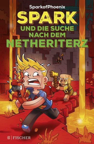 SparkofPhoenix: Spark und die Suche nach dem Netheriterz, Gebundene Ausgabe von SparkofPhoenix, Fischer Sauerländer, 978-3-7335-5020-2