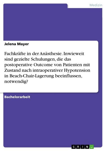 Produktbild: Fachkr&auml;fte in der An&auml;sthesie. Inwieweit sind gezielte Schulungen, die das postoperative Outcome von Patienten mit Zustand nach intraoperativer Hypoten