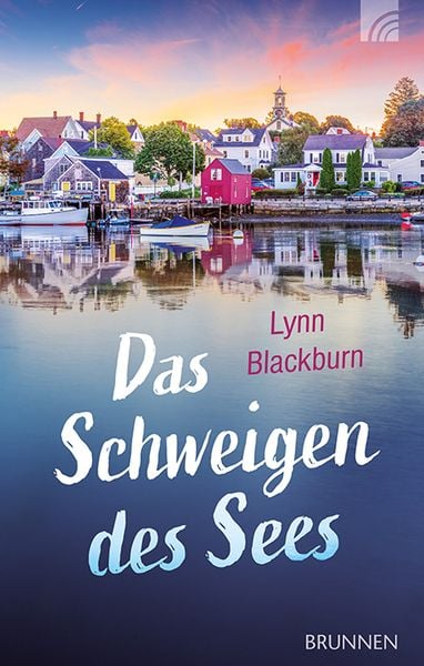 Das Schweigen des Sees, Gebundene Ausgabe von Lynn H. Blackburn, Brunnen Verlag GmbH, 978-3-7655-0739-7