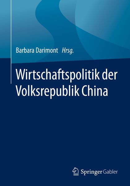 Wirtschaftspolitik der Volksrepublik China, Taschenbuch von , Springer Fachmedien Wiesbaden GmbH, 9783658283049