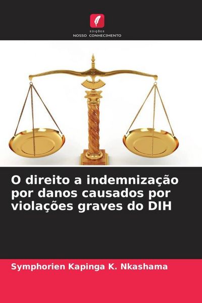 Produktbild: O direito a indemniza&ccedil;&atilde;o por danos causados por viola&ccedil;&otilde;es graves do DIH