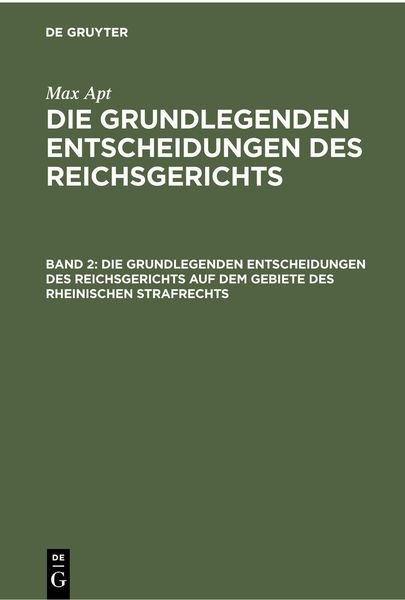 Produktbild: Die grundlegenden Entscheidungen des Reichsgerichts auf dem Gebiete des Rheinischen Strafrechts