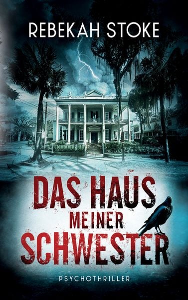 Das Haus meiner Schwester, Taschenbuch von Rebekah Stoke, BoD – Books on Demand, 9783758387951