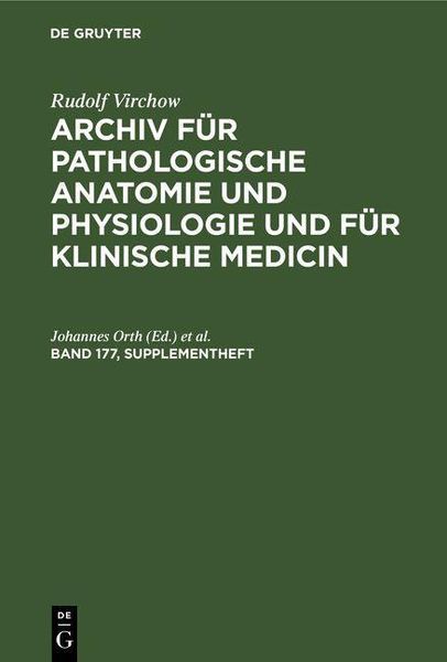 Produktbild: Rudolf Virchow: Archiv f&uuml;r pathologische Anatomie und Physiologie und f&uuml;r klinische Medicin. Band 177, Supplementheft