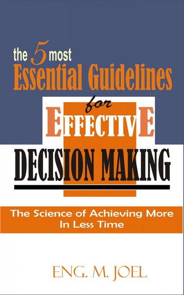 Produktbild: The 5 Most Essential Guidelines for Effective Decision Making