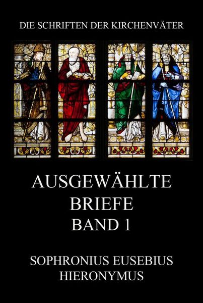 Ausgewählte Briefe, Band 1, Taschenbuch von Hieronymus, Jazzybee Verlag, 9783849667924