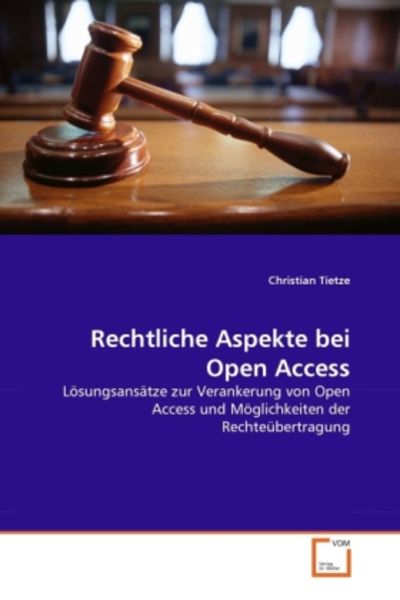 Tietze, C: Rechtliche Aspekte bei Open Access, Taschenbuch von Christian Tietze, VDM, 9783639324600