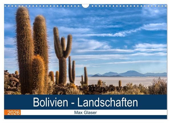 Bolivien - Einzigartige Landschaft (Wandkalender 2026 DIN A3 quer), CALVENDO Monatskalender