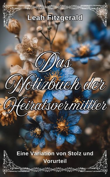 Produktbild: Das Notizbuch der Heiratsvermittler: Eine Variation von Stolz und Vorurteil (Kitty Bennetts Prinzipien der Balz, #1)