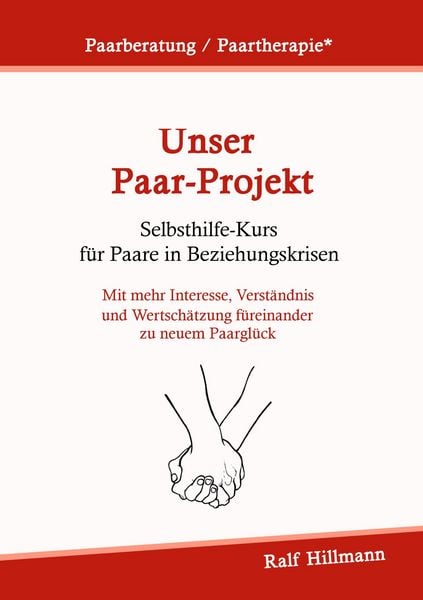 Produktbild: Paarberatung / Paartherapie: Unser Paar-Projekt - Selbsthilfekurs f&uuml;r Paare in Beziehungskrisen
