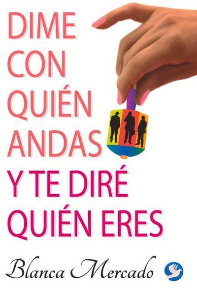 Produktbild: Dime Con Qui&eacute;n Andas Y Te Dir&eacute; Qui&eacute;n Eres